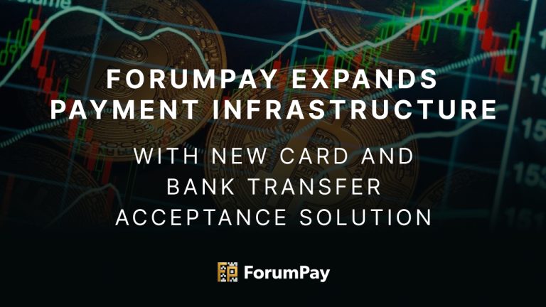 ForumPay Expands Payment Infrastructure with New Card and Bank Transfer Acceptance Solution